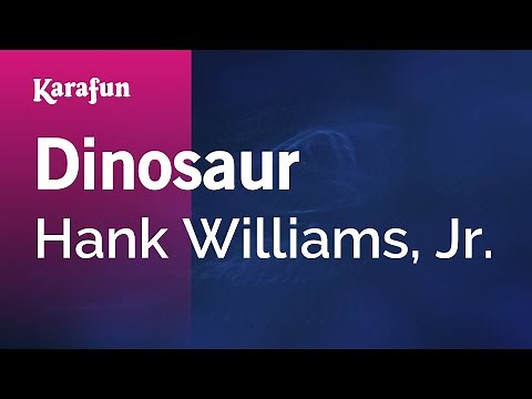 Dinosaur - Hank Williams, Jr. | Karaoke Version | KaraFun