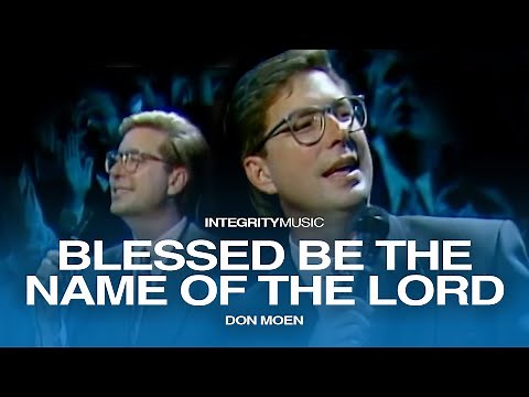 Blessed Be The Name Of The Lord – Don Moen (Live)