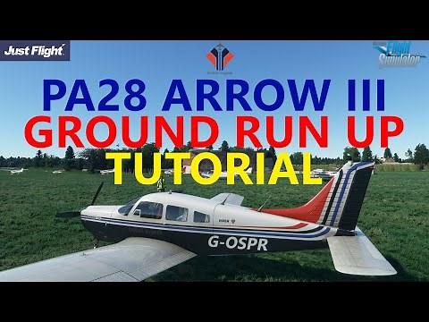 MSFS 2020 | JustFlight PA28 Arrow III Tutorials - Episode 3 - Ground Run Up Checks and Taxi