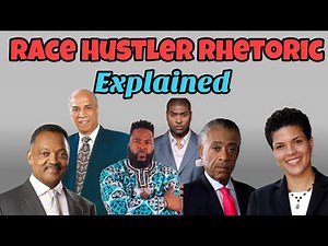 Race Hustler Rhetoric Explained