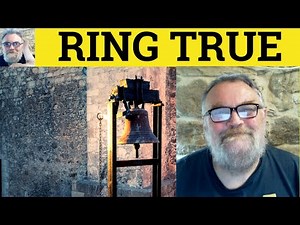 🔵Ring True Meaning - Ring OF Meaning give the impression - Ring True Definition - Ring True Examples