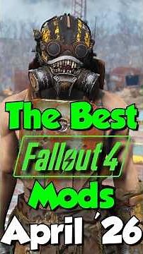The Best Fallout 4 Mods of April in UNDER 2 minutes
