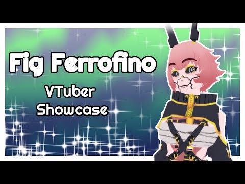 Fig Ferrofino: Vtuber Showcase