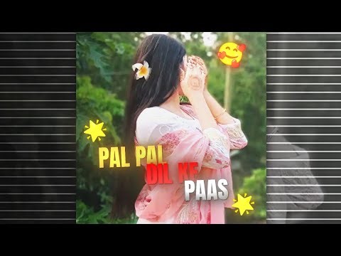 PAL PAL DIL KE PAAS 💖✨ XML file present by ‪@hyperedit2006‬