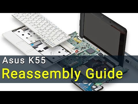 Asus K55 Laptop Reassembly Guide