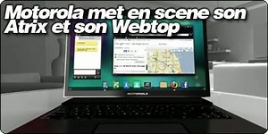 Motorola met en scene son Atrix et son Webtop