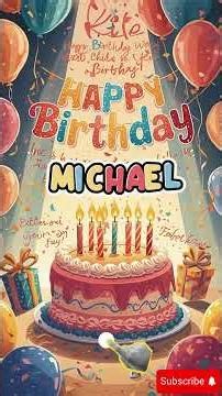 Happy Birthday Michael |wish you happy birthday to Michael #Michael #happybirthdaysong