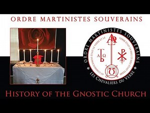 OMS - Part 5/5 - History of the Gnostic Church