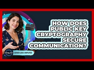 How Does Public Key Cryptography Secure Communication?