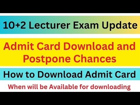 Lecturer 10+2 Admit Card and postpone Chances? || Details || What may be the Reason ||