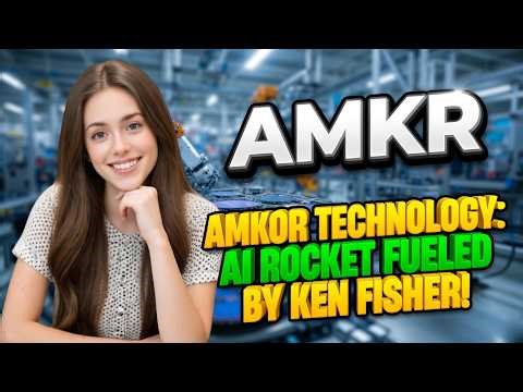 Amkor Technology: AI Rocket Fueled by Ken Fisher! | AMKR Stock Analysis