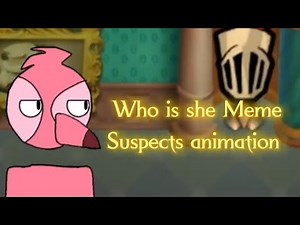 Who is she meme Suspects animation