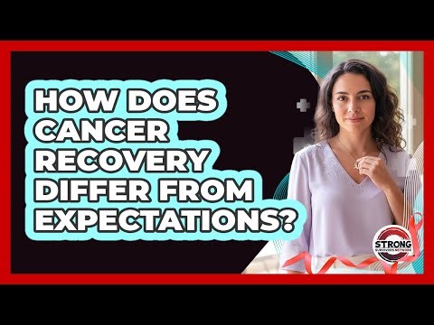 How Does Cancer Recovery Differ From Expectations?