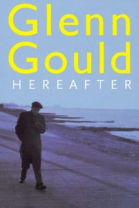 Glenn Gould Hereafter - Movie