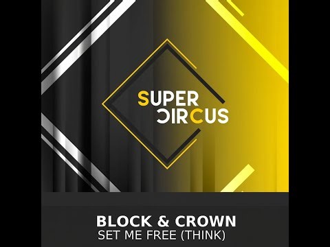 Block & Crown - Set Me Free (Think Funky Tribal Mix)