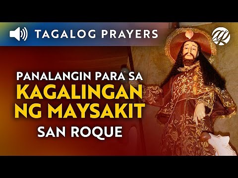 San Roque Tagalog Healing Prayer • Panalangin para sa Kagalingan Maysakit