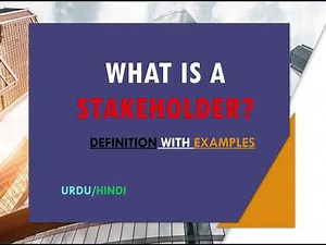 What is Stakeholder? Definition with Examples, Types of Stakeholder? Urdu/Hindi