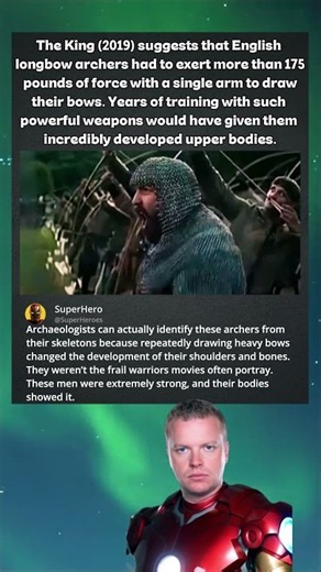 The King (2019) suggests that English longbow archers had to exert more than 175 pounds of