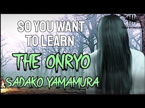 So you want to learn The Onryo (Sadako Yamamura) | Dead by Daylight Killer Guide