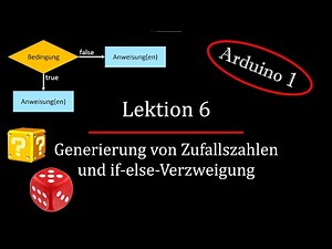 Arduino Lektion 6 (Teil 2): Generierung von Zufallszahlen und if-else-Verzweigung