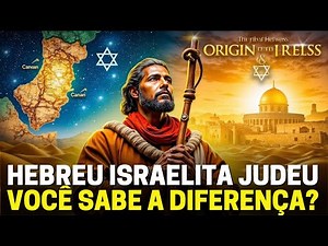 A História da Origem dos Hebreus, Israelitas e Judeus