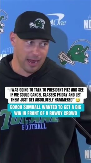 Coach Sumrall Wanted To Deliver A Big Win In Front Of The Tulane Crowd