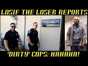Frauditor Losif the Loser Tries to Report Dirty Cops & No One Listens: HAHA!