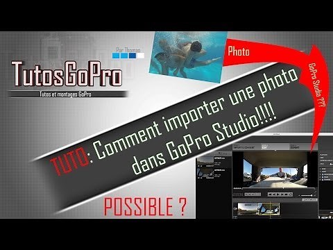 TUTO: Comment importer des photos dans GoPro Studio !!!