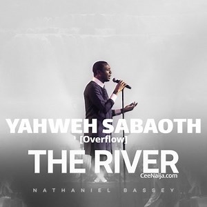 MP3 DOWNLOAD: Nathaniel Bassey - Yahweh Sabaoth [Overflow] [  Lyrics] | CeeNaija