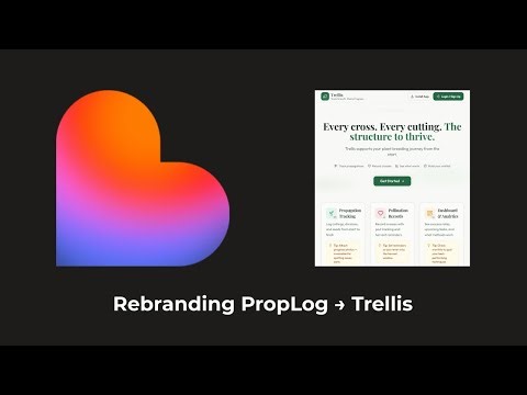 Vibe Coding My Plant App 🌱 Rebrand (PropLog → Trellis) | First Working Session
