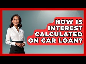 How Is Interest Calculated On Car Loan? - Car Performance Pros