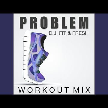 Problem (Workout Mix)