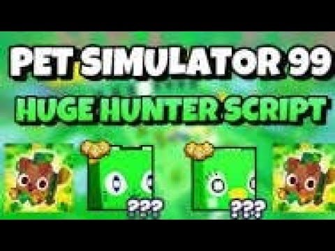 🍀🍀 Pet Simulator 99 Huge hunter + Auto farm script