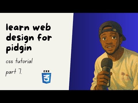 Learn CSS Responsive Design: CSS Programming Course in Pidgin (Part 7)