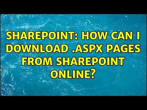 Sharepoint: How can I download .aspx pages from SharePoint Online? (4 Solutions!!)