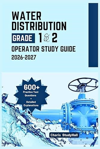 Water Distribution Grade 1 and 2 Operator Study Guide 2026–2027: Your Simplified Certification Exam Prep with