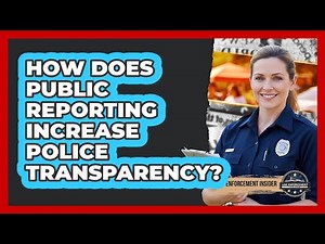 How Does Public Reporting Increase Police Transparency?