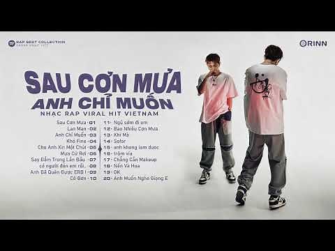 SAU CƠN MƯA, KHÓ FINE, ANH CHỈ MUỐN ※ NHẠC RAP VIỆT 2024 ※ Những Bản Rap Melody Hit Nhất