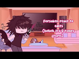 Forsaken react to edits ||mostly uhh two time heh|| part 1.5||