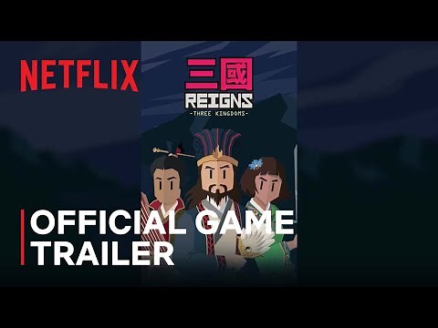 Reigns: Three Kingdoms | Official Game Trailer | Netflix