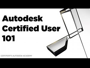 Autodesk Academy: Autodesk Certified User 101