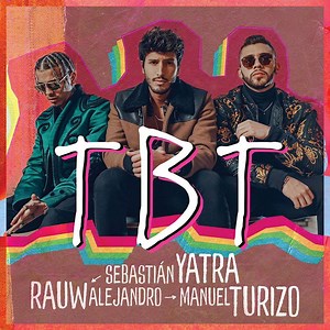 TBT - Letra - Sebastián Yatra, Rauw Alejandro y Manuel Turizo