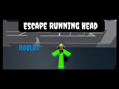 Escape From the Running Head.He is very dangerous#roblox