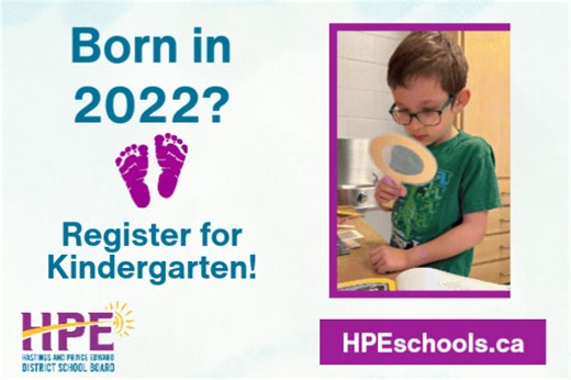 Born in 2022? Register for Kindergarten! Registration is open for the 2026-2027 school year. Visit HPEschools.ca/kindergarten for more information. | Hastings and Prince Edward District School Board