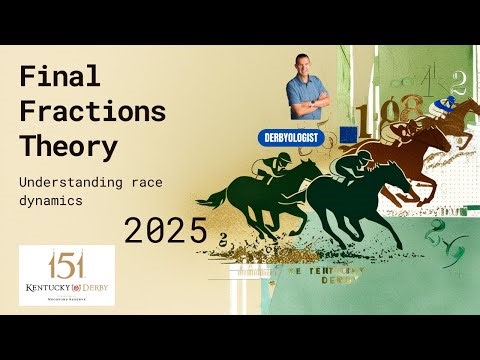 Kentucky Derby 2025 Final Fractions Theory Qualifiers Update