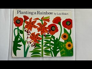Read Aloud for Kids: Planting a Rainbow, by Lois Ehlert