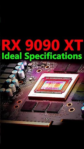 AMD RX 9090 32GB & RX 9080 XT 16GB (Ideal Specs)