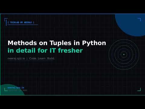 Methods on Tuples in Python in detail for IT fresher | TechLab by Neeraj