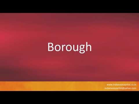 How to pronounce "Borough". (British and American)
