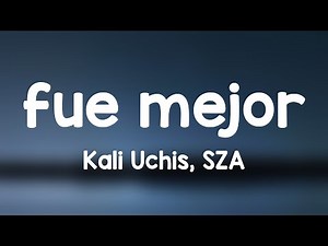 fue mejor - Kali Uchis, SZA (Lyrics Video) 🪳